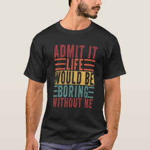 Camiseta Admito Que La Vida Sería Aburrida Sin Mi Papá Mago