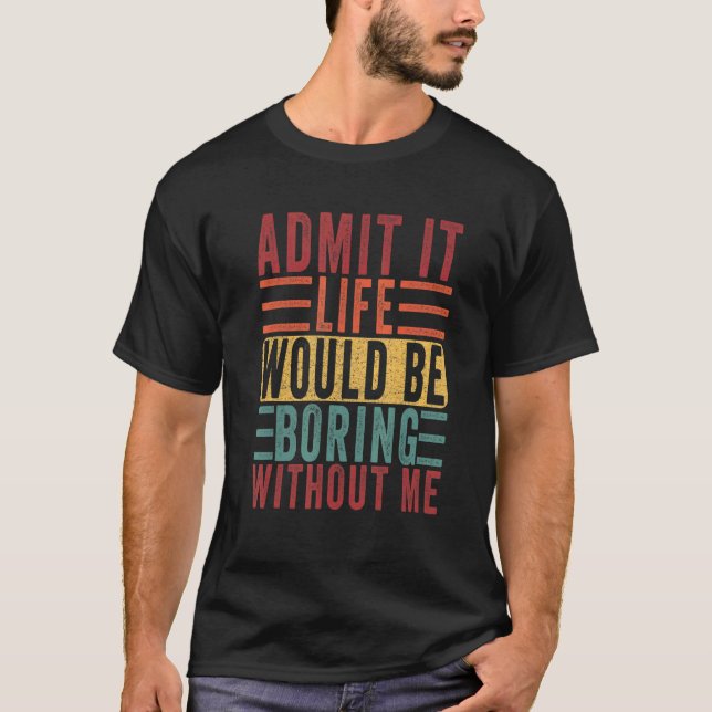 Camiseta Admito Que La Vida Sería Aburrida Sin Mi Papá Mago (Anverso)