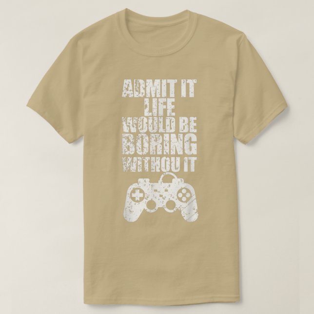 Camiseta Admito Que La Vida Sería Aburrida Sin Videojuegos  (Diseño del anverso)