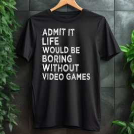 Camiseta Admito Que La Vida Sería Aburrida Sin Videojuegos