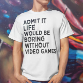Camiseta Admito Que La Vida Sería Aburrida Sin Videojuegos
