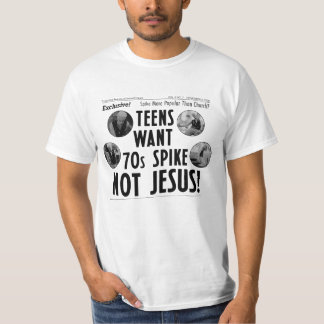 Camiseta ¡Adolescentes quieren a Spike de los 70, no a Jesú