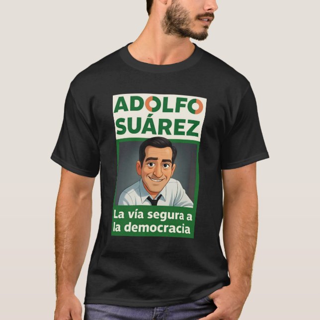 Camiseta Adolfo Suárez y la Democracia  (Anverso)