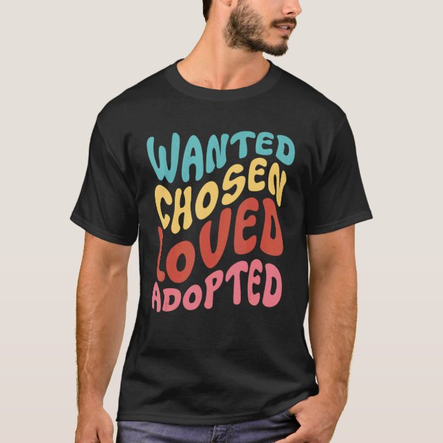 Camiseta Adopción Buscada Elegida Amada Adoptada Cuidado De (Anverso)