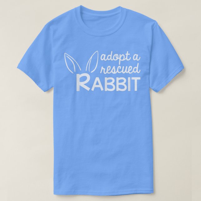 Camiseta Adopt a Rescued Rabbit, Bunny Adopter  (Diseño del anverso)