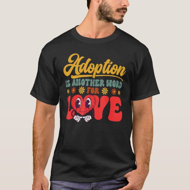 Camiseta Adopt Gotcha Day Another Word For Love Family Adop (Anverso)
