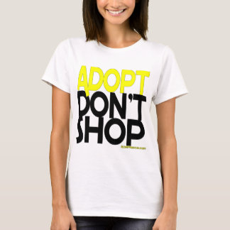 Camiseta ¡Adopt no hace compras! ¡Esfuerzos de rescates de