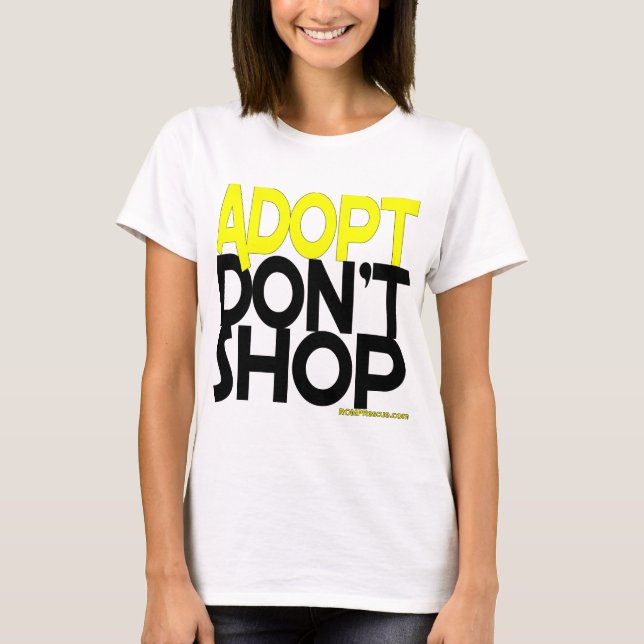 Camiseta ¡Adopt no hace compras! ¡Esfuerzos de rescates de (Anverso)