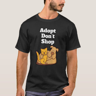 Camiseta Adopta la tienda Donu2019t Mascotas de la compañía