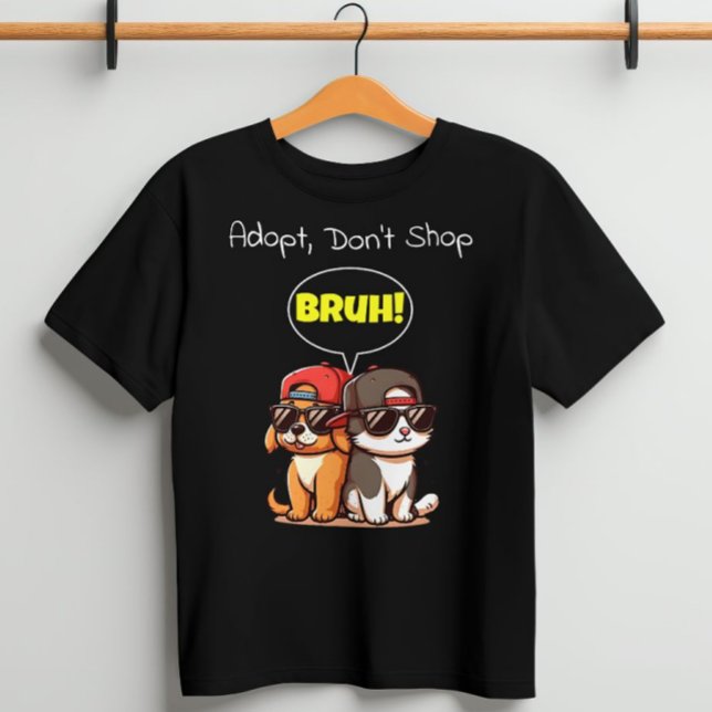 Camiseta ¡Adopta, no compres, Bruh! Cute, Guay, divertido (Subido por el creador)