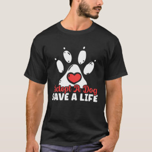 Camiseta Adopta un perro salva una vida activista de los de
