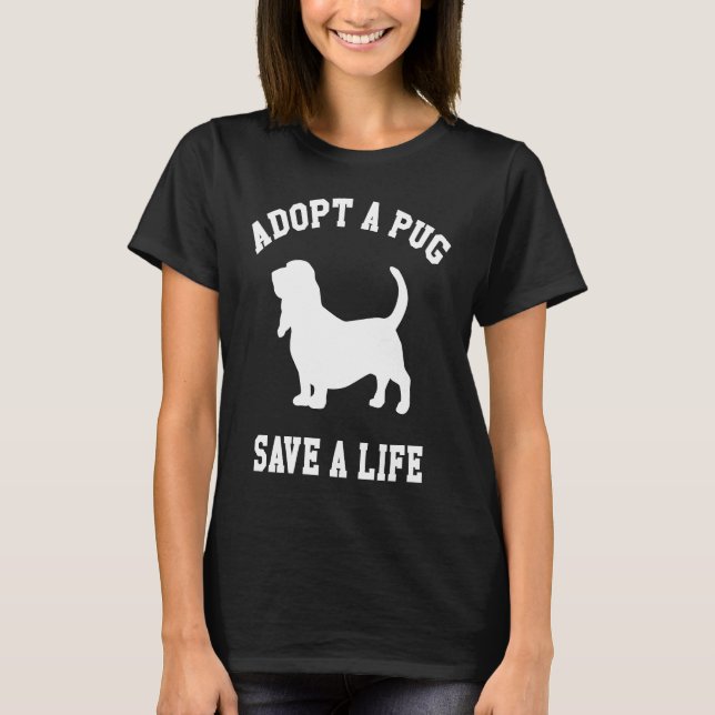 Camiseta Adopta un pug salva una vida (Anverso)