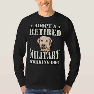 Camiseta Adoptar Un Retiro Militar De Trabajo De Perro Labr