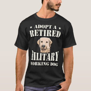 Camiseta Adoptar Un Retiro Militar De Trabajo De Perro Labr
