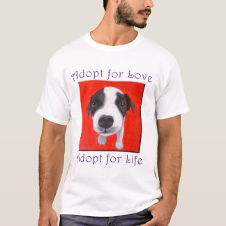 Camiseta Adopte para el amor, adopte para la vida