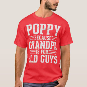 Camiseta Adormidera porque el abuelo es para los ancianos D
