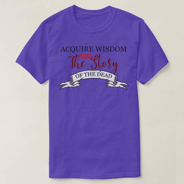 Camiseta Adquirir sabiduría de la historia de los motivados (Diseño del anverso)