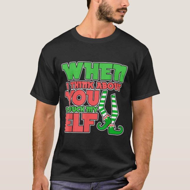 Camiseta Adult Humor Christmas When I Think About You I Tou (Anverso)