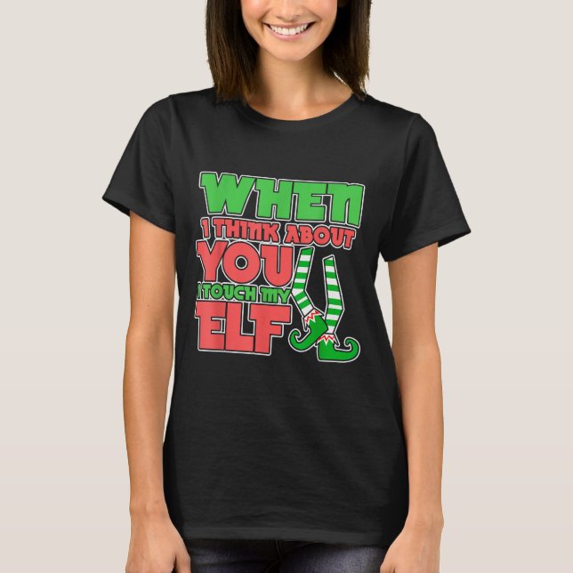 Camiseta Adult Humor Christmas When I Think About You I Tou (Anverso)