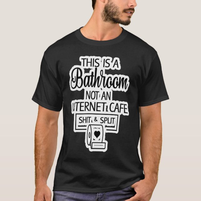Camiseta Adult Humor  This is a Bathroom not an Internet Ca (Anverso)