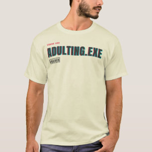 Camiseta Adulting.exe se bloqueó Humor divertido de falla