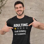 Camiseta  Adulting Would definitely not recommend Funny<br><div class="desc">Diseño con frase divertida y sarcastica para los amantes de las camisetas de frases sarcasticas y frases de humor,  para hombres y mujeres se puede regalar en cualquier ocasio. no dude y adquiera la suya ahora.</div>