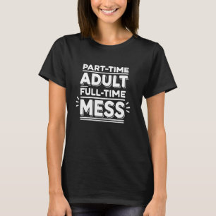 Camiseta Adulto a Tiempo Parcial, Desastre a Tiempo Complet