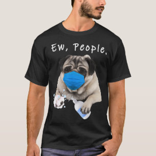 Camiseta Adultos divertidos Pug Gift Pug Ew People Dog Usan