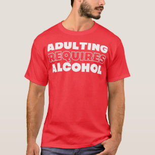 Camiseta Adultos requieren alcohol con honestidad NSFW bebi