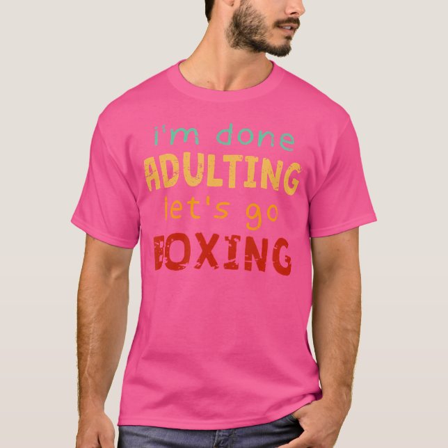 Camiseta Adultos Terminados Vamos Boxeador De Boxeo Pastime (Anverso)