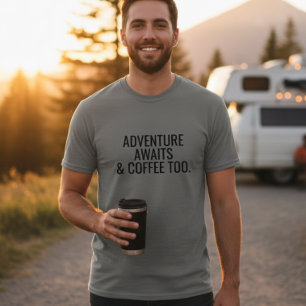 Camiseta Adventure Awaits and Coffee Too T-Shirt 