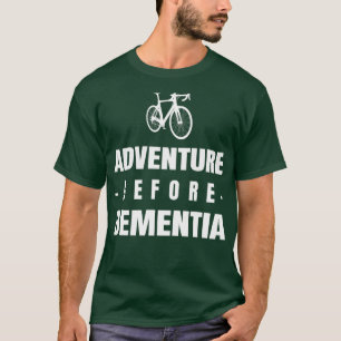 Camiseta Adventure before dementia