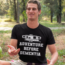 Camiseta Adventure Before Dementia Funny Camping Gift