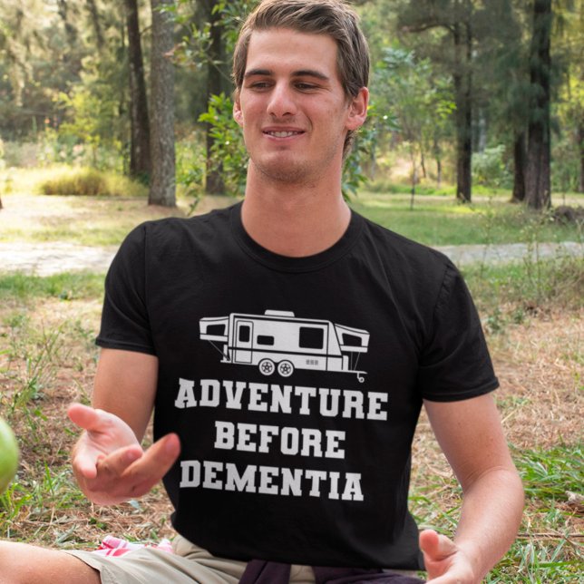 Camiseta Adventure Before Dementia Funny Camping Gift (Subido por el creador)