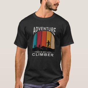 Camiseta Adventure This Is My Life Climber