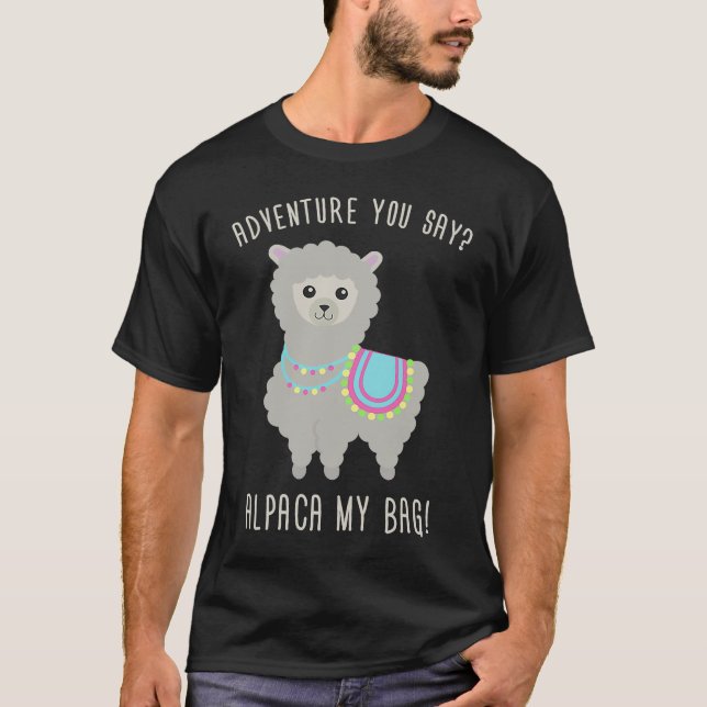 Camiseta Adventure you Say Alpaca My Bag Cute (Anverso)
