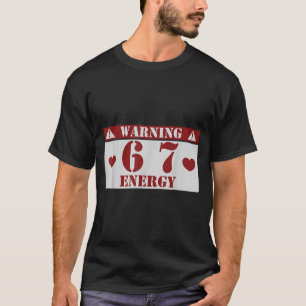 Camiseta Advertencia 6 7 Energía Diversión 67 Número 6-7 6 