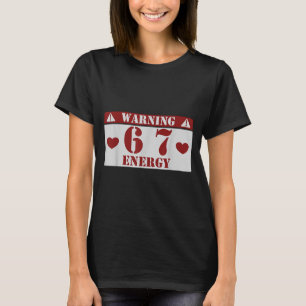 Camiseta Advertencia 6 7 Energía Diversión 67 Número 6-7 6