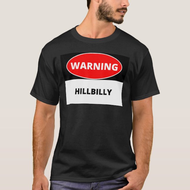 Camiseta Advertencia A Hillbilly Para Hillbillies (Anverso)