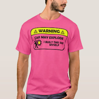 Camiseta Advertencia Alfombra de coche explotar yo construí