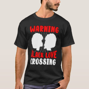 Camiseta Advertencia Amor Negro Cruzando Pareja Afroamerica