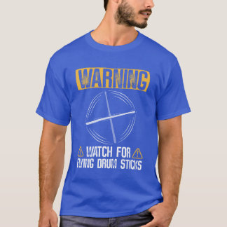 Camiseta Advertencia Atención Con Los Palos De Tambor Volad