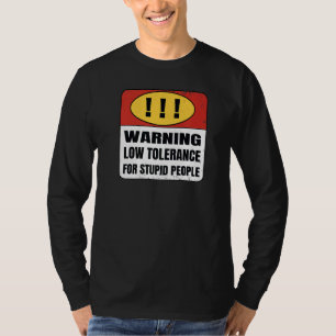 Camiseta Advertencia Baja Tolerancia para personas estúpida