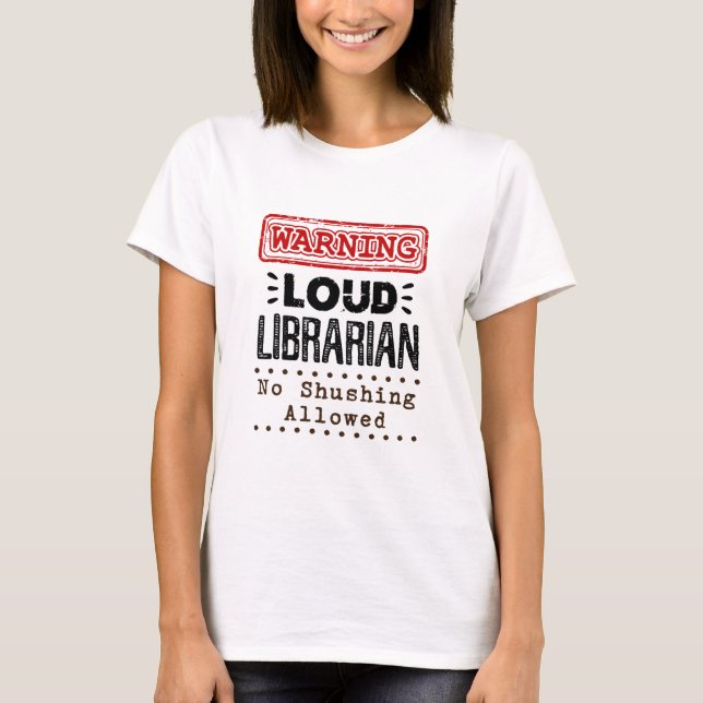 Camiseta Advertencia: Bibliotecario ruidoso, no se permite  (Anverso)