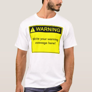 Camiseta ¡Advertencia! ¡- Cree su etiqueta de advertencia