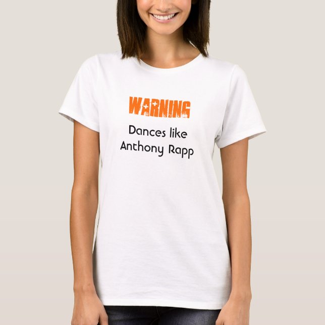 Camiseta Advertencia: Danzas como Anthony Rapp (Anverso)