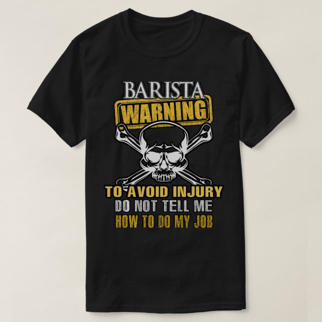 Camiseta Advertencia de Barista Evitar Lesiones No Me Dígal (Diseño del anverso)