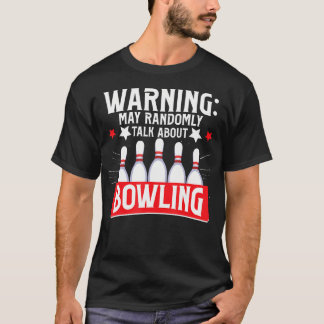 Camiseta Advertencia de Bolos Puede Hablar al Azar Sobre Bo