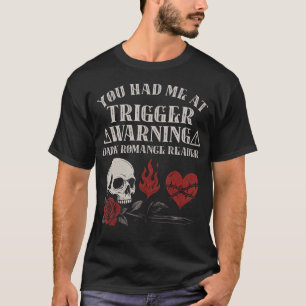 Camiseta Advertencia de disparador de romance oscuro Merch 