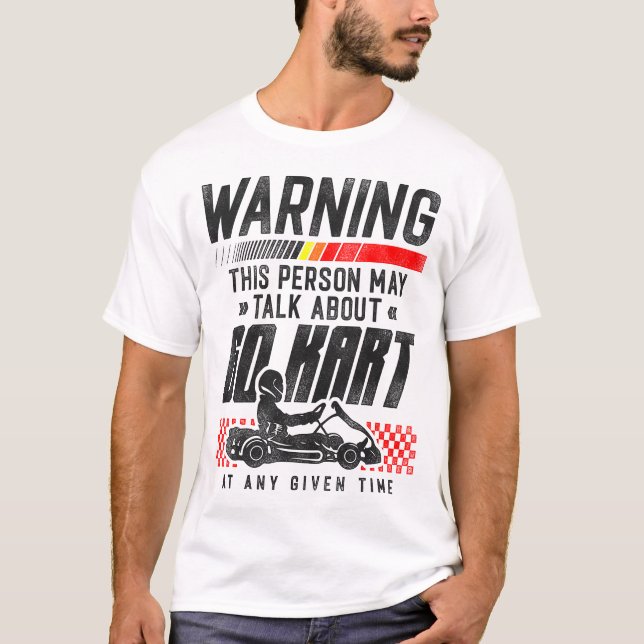Camiseta Advertencia de Go Kart Esta Persona Puede Hablar D (Anverso)